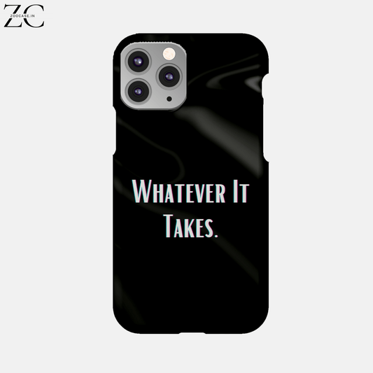 "Whatever it Takes" Hard Phone Case